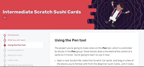 A project page is displayed with the title 'Intermediate Scratch Sushi Cards' and artwork showing a girl lying on top of a colourful spiral at the top of the page. Further down there is a navigation menu of section headings to the left hand side of the body of the project. This section is headed 'Using the Pen tool'. The page scrolls down, revealing a button labeled 'Drawing patterns'. The button highlights green and is clicked. The section slides to the left, revealing the next one, 'Drawing patterns', as though on a page below.